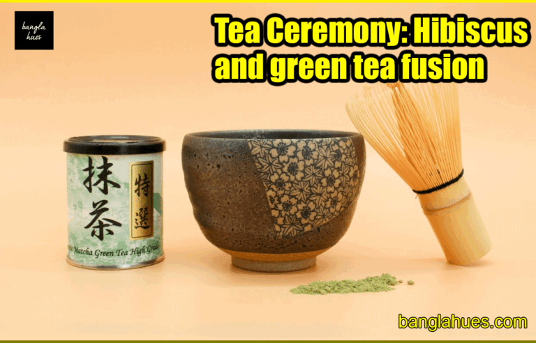 Tea Ceremony: Hibiscus and green tea fusion