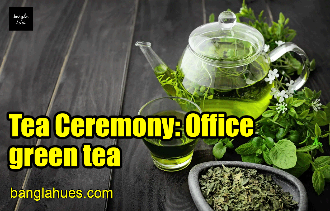 Tea Ceremony: Office green tea