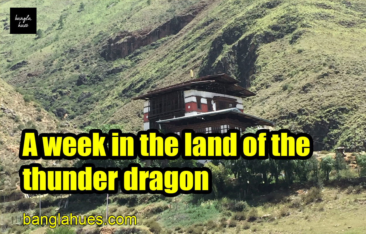A week in the land of the thunder dragon