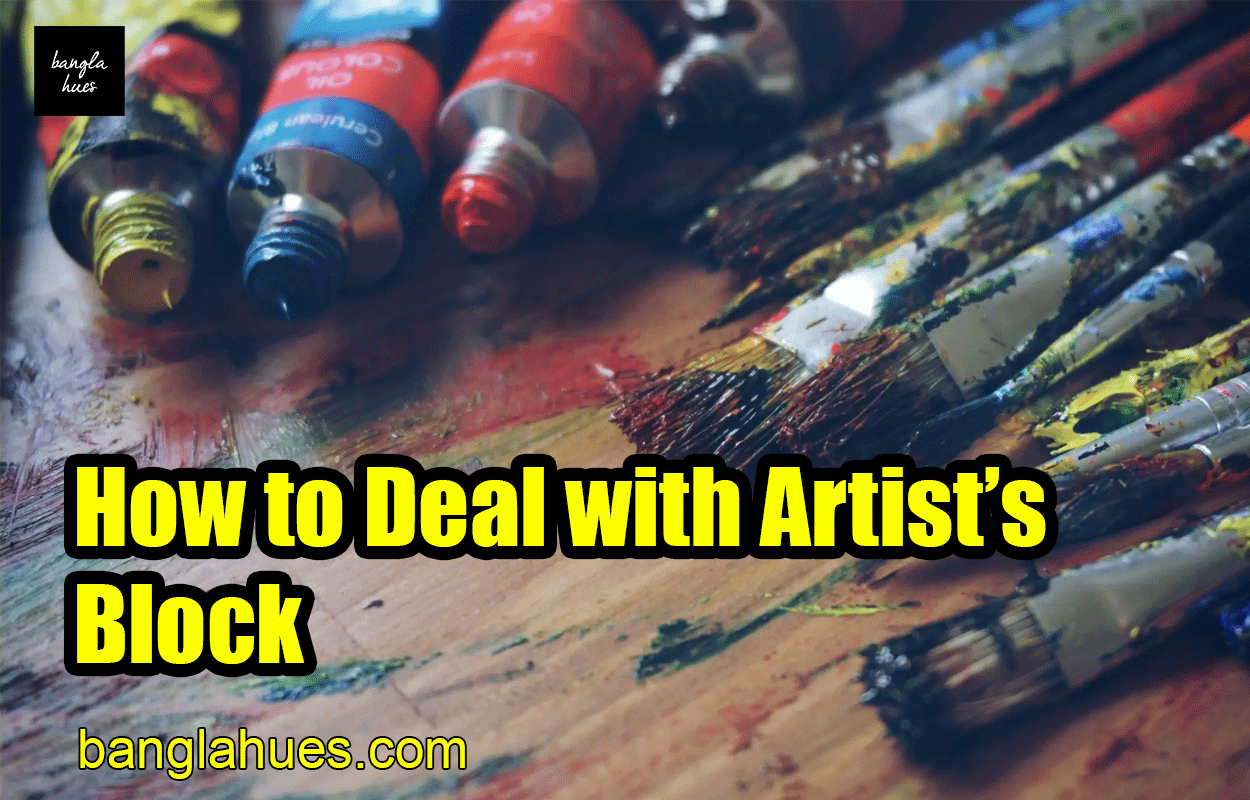 How to Deal with Artist’s Block 1 How to Deal with Artist’s Block